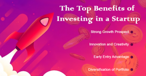 The Top Benefits of Investing in a Startup